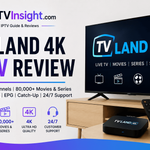 TV Land 4K IPTV Review